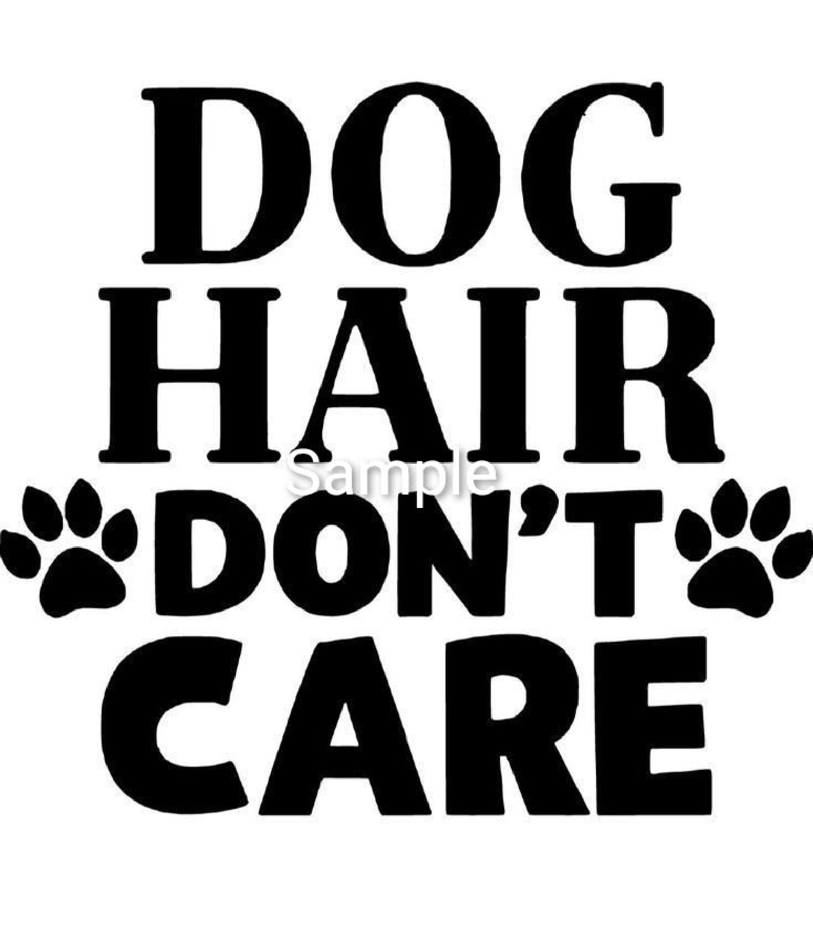 Dog hair don't care svg jpg dxf and png files digital Etsy