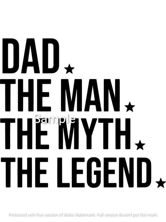 Dad. the Man. the Myth. the Legend Svg Jpg Dxf and Png Files - Etsy