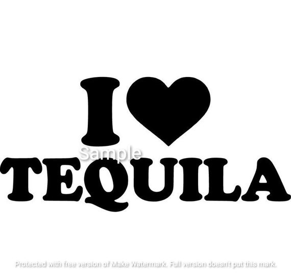 I Love Tequila Svg Jpg Dxf and Png Files Digital INSTANT Etsy