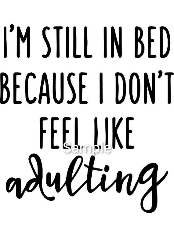 I'm still in bed because I don't feel like adulting Etsy