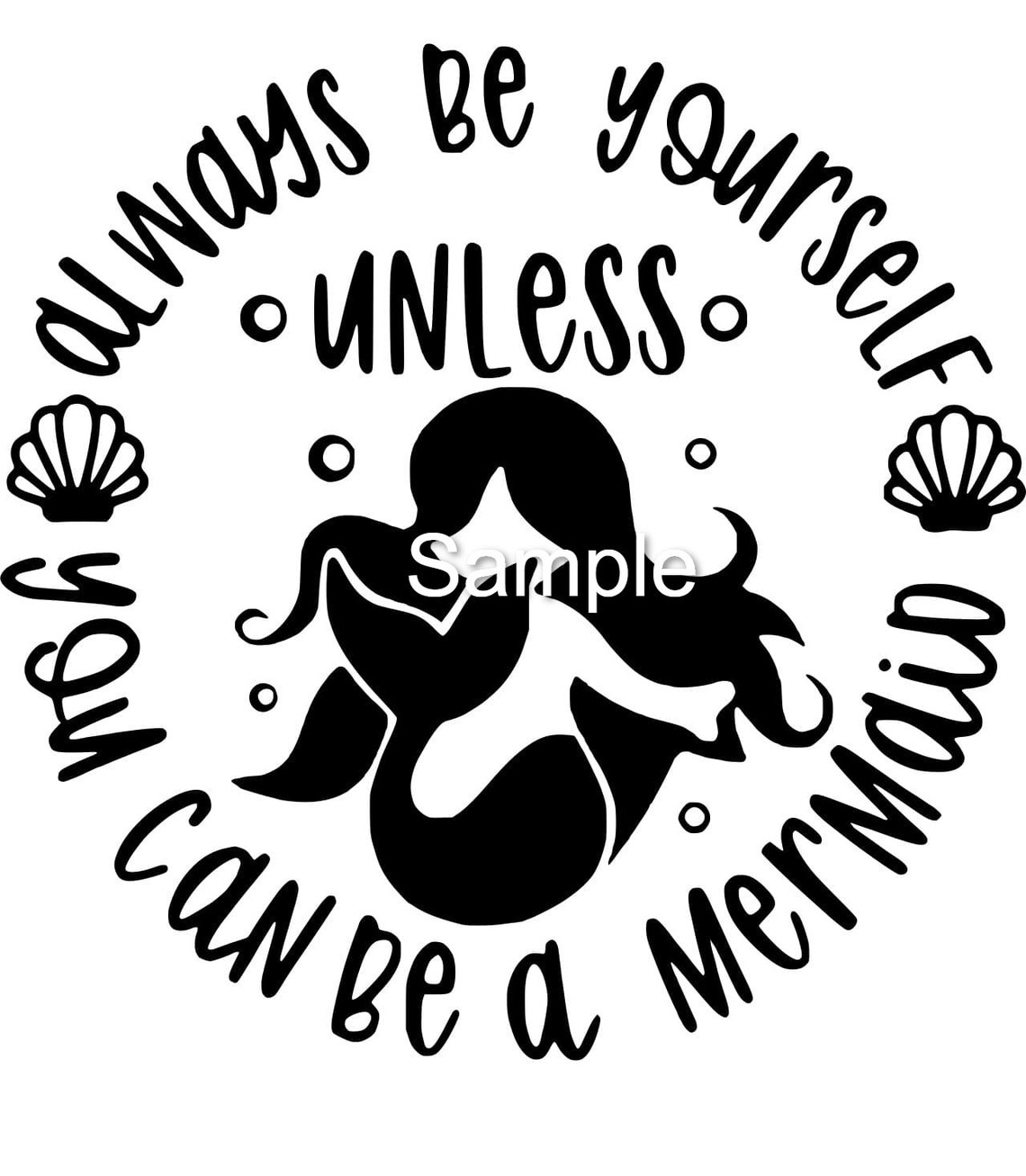 Always Be Yourself Unless You Can Be a Mermaid Svg Jpg Dxf Etsy