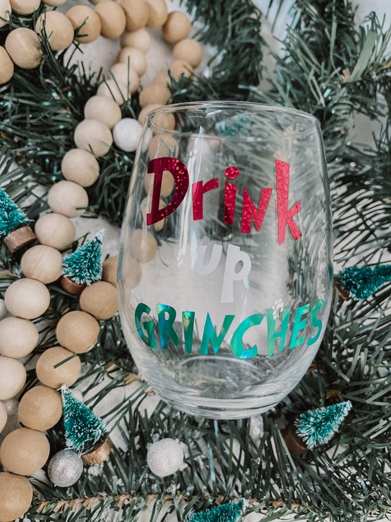 Grinch Wine Glass, Drink up Grinches, Drink up Bitches| Christmas| Stemless Wine  Glass| Drinking Glass| Grinchmas| Ginch Movie - Etsy