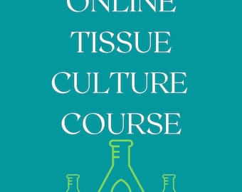 How To Tissue Culture Master Class - Digital Download