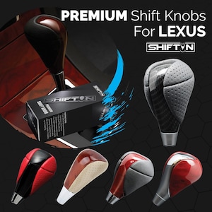 May include: Five different car shift knobs with various finishes, including leather, carbon fiber, and wood. The knobs are in different colors, including red, black, gray, and beige. The image also includes a box and bottle labeled "SHIFT'N PREMIUM SHIFT KNOB" and the text "PREMIUM Shift Knobs For LEXUS SHIFT'N".