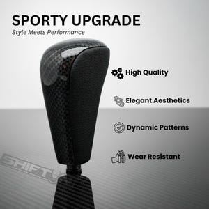 May include: A black and carbon fiber gear shift knob. The image includes the text "SPORTY UPGRADE" and "Style Meets Performance". Additional text includes "High Quality", "Elegant Aesthetics", "Dynamic Patterns", and "Wear Resistant".
