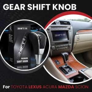 May include: Image of a premium gear shift knob with a carbon fiber design and a silver base. The product is displayed in a car interior, with the text "GEAR SHIFT KNOB" at the top. The product is for Toyota, Lexus, Acura, Mazda, and Scion vehicles.