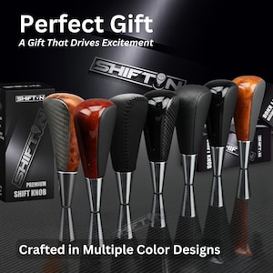 May include: A collection of premium shift knobs in various designs, including wood grain, carbon fiber, and leather. The image features the text "Perfect Gift" and "Crafted in Multiple Color Designs."