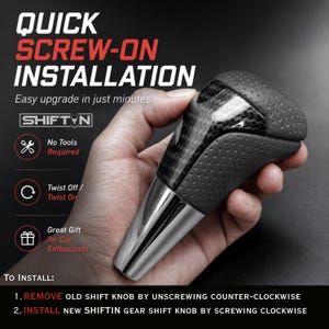 May include: A black gear shift knob with a carbon fiber pattern and perforated texture, featuring a metallic silver base. Text on the image includes QUICK SCREW-ON INSTALLATION, SHIFTN, No Tools Required, Twist Off / Twist On, and installation steps.