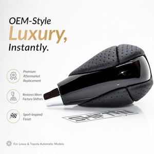 May include: A black gear shift knob for Lexus and Toyota automatic models, featuring perforated leather-like texture, a glossy black center panel, and a metallic base. Text on the image includes OEM-Style Luxury, Instantly, SHIFTIN, and more.