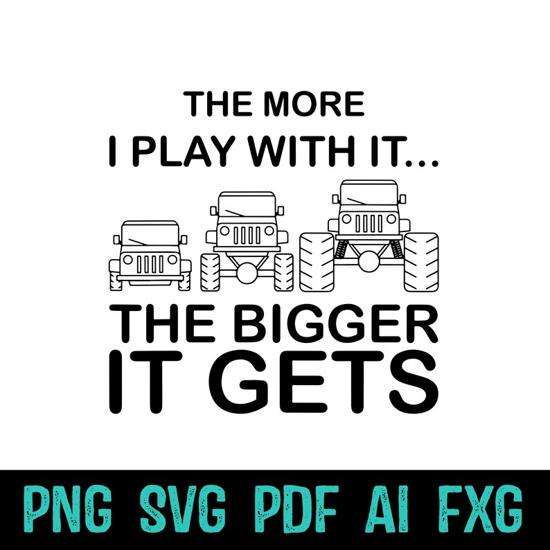 Download Jeep Girl Svg The More I Play With It The Bigger It Get Etsy