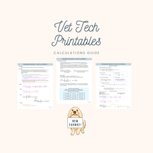 May include: Printable guide for veterinary technicians on pharmacology calculations. The guide includes three pages with detailed instructions and examples. A cartoon dog holding a sign that says "New Format!" is in the center of the image.