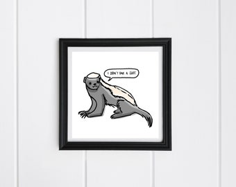 Honey Badger "I don't give a shit." - Instant Digital Download Print