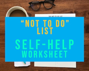 The Not-to-Do List - Instant Digital Download Worksheet