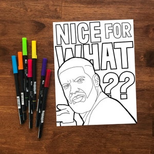 May include: A black and white coloring page featuring a portrait of a man with the text "NICE FOR WHAT?" above him.