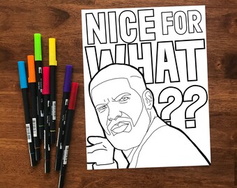 May include: A black and white coloring page featuring a portrait of a man with the text "NICE FOR WHAT?" above him.