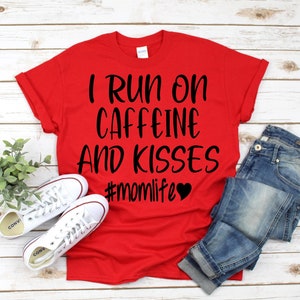 I Run on Caffeine and Kisses Mom Life SVG file, Mom SVG, Mother SVG, Boy Mom svg, Girl Mom svg