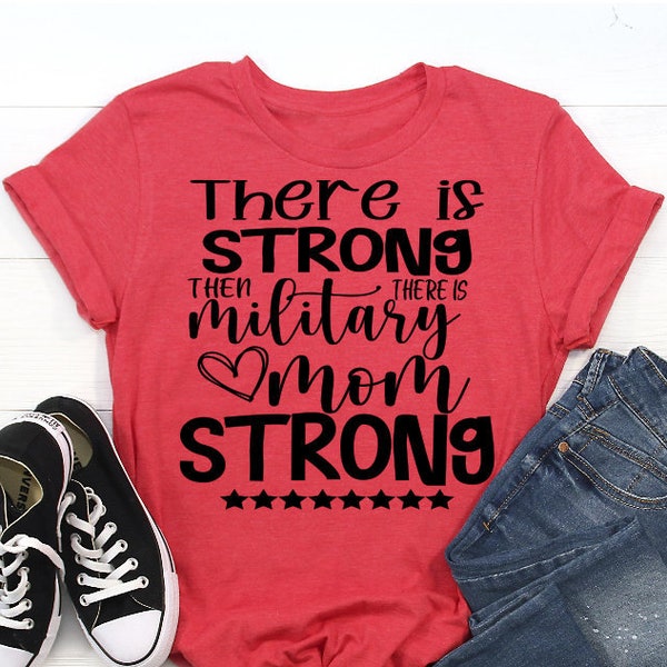 There Is Strong Then There Is Military Mom Strong SVG, Military Mom SVG, Military SVG, Military Family