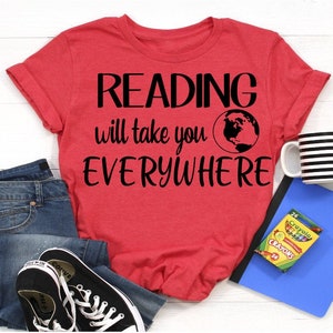 Reading Will Take You Everywhere SVG File, Teacher svg, School svg, Back to School svg