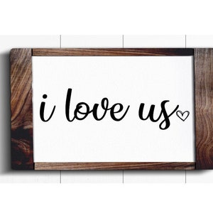 I Love Us SVG, Home Decor SVG, Home SVG