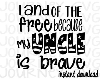 Land of the Free Because My Dad is Brave SVG, Military Kid SVG ...