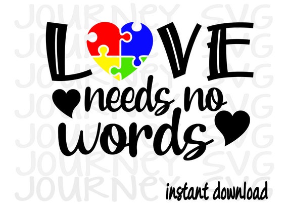 Download Love Needs No Words Svg Autism Svg Autism Awareness Svg Etsy