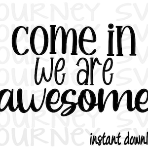 Come In We Are Awesome SVG, Willkommen in unserem Klassenzimmer SVG, In unserem Klassenzimmer SVG, Klassenzimmer svg, Klassenzimmer Deko svg