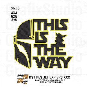 Puede incluir: Diseño de bordado digital en negro y amarillo con el texto "THIS IS THE WAY" y una silueta de casco mandaloriano. Tamaños disponibles: 10x10cm, 15x15cm y 20x20cm. Descarga instantánea.