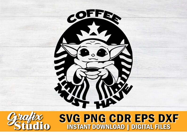 Baby Yoda SVG | This is the Way | Grogu | Star Wars | Baby Yoda | Yoda Svg | Coffee Svg | Svg for Cricut | Mandolorian SVG | Coffee Lover