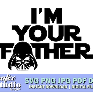 Im Your Father Svg | Darth Vader Svg | Sith Svg | Mandelorian Svg | Mandolorian Svg | Mandalorian | This is the Way | Star Wars