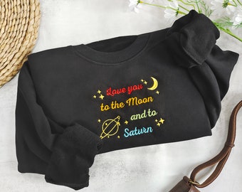 Ich liebe dich bis zum Mond und zum Saturn besticktes Sweatshirt, sieben bestickter Rundhalsausschnitt, Mond & Saturn Sweatshirt, trendiges Sweatshirt