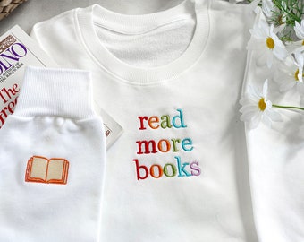 Read more books Embroidered Sweatshirt,Reading Sweatshirt,Embroidered Crewneck, Book Readers Gift,Gift for Book Lovers