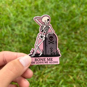 Bone Me or Leave Me Alone Sticker | Funny Skeleton Vinyl Decal | Spooky Gothic Humor Sticker | Dark Aesthetic Waterproof