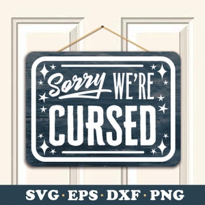 Halloween SVG, Cursed Funny decoration, Haunted house, Cricut sign, png, dxf, eps, digital silhouette