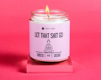 Let That Sh * t - 4 oz Funny Flames Candle Co