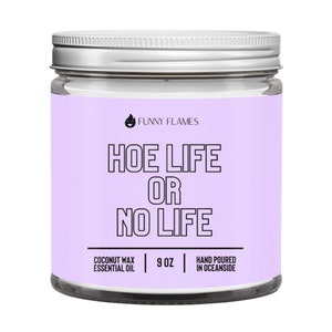 Hoe Life Or No Life Candle, Funny Saying Candles, Best Friends Candles Gifts, hot girl summer, Scented Soy Candle (9 Oz), Coconut Wax Candle