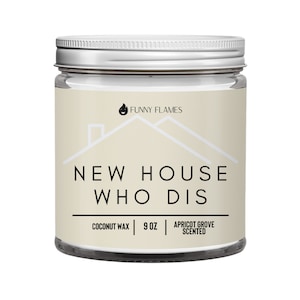 New House, Who Dis - Homeowner Decor Gift Candle new home