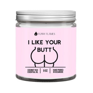 I Like Your Butt Funny Candle, Adult Humor Candle, Adult Saying Candle, Peach/Vanilla Scented Soy Candle, Hand Poured Coconut Wax Candle