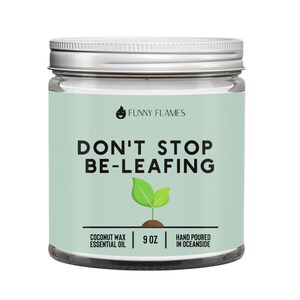 Don&#39;t Stop Be-Leafing Candle, Eucalyptus Mint Scented Candle, Coconut Wax Candle, Scented Soy Candle, Hand Poured Candle, Plant Lover Gift