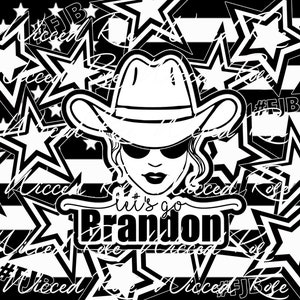 May include: Black and white graphic design featuring a woman wearing a cowboy hat and sunglasses. The design includes the text "#FJB" and "let's go Brandon".
