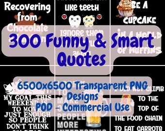300 Funny, Sarcastic and Smart Quotes PNG Bundle, Huge High Res 6500x6500px POD Design Collection, Commercial Use Digital Download