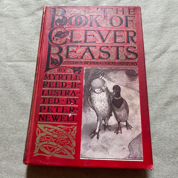 The Book Of Clever Beasts Myrtle Reed 1904 Humorous Anthropomorphic Stories of Animals in Nature Illustrations Illustrated Unnatural History