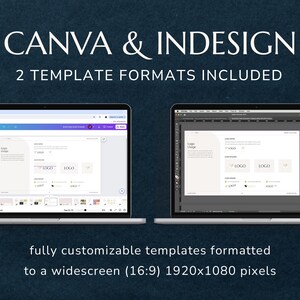 May include: Two laptop screens displaying the Canva and InDesign software interfaces. The screens show a design template with the text "Logo Design" and placeholders for a logo. The text "CANVA & INDESIGN" and "2 TEMPLATE FORMATS INCLUDED" is displayed above the laptops. The text "fully customizable templates formatted to a widescreen (16:9) 1920x1080 pixels" is displayed below the laptops.