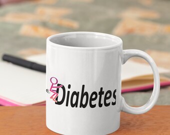 F*ck Diabetes 11oz Taza