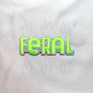 Feral Neon Glitter Patch - Trucker Hat Patch - Iron On Embroidered Patch - Feral Momma - Feral Children - Bright Green - Sparkle Accent