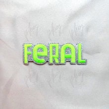 Feral Neon Glitter Patch - Trucker Hat Patch - Iron On Embroidered Patch - Feral Momma - Feral Children - Bright Green - Sparkle Accent