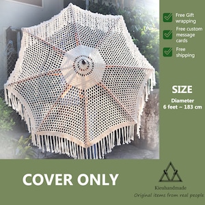 May include: White crochet umbrella cover with fringe trim. The cover is 6 feet or 183 cm in diameter.  "COVER ONLY" is written at the bottom of the image.