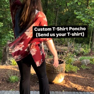 May include: A woman wearing a red and floral print t-shirt poncho over black pants. The text "Custom T-Shirt Poncho (Send us your T-shirt)" is superimposed on the image.