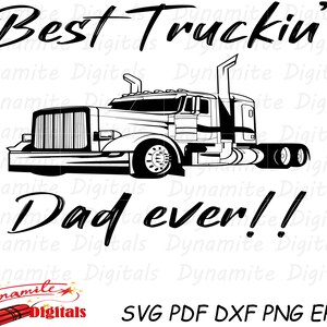 Best truckin&#39; dad ever!!, trucker svg, truckers svg, Best dad, dad svg, dad, love, semi, truck, daughter, son, semi svg, child, kids, SVG