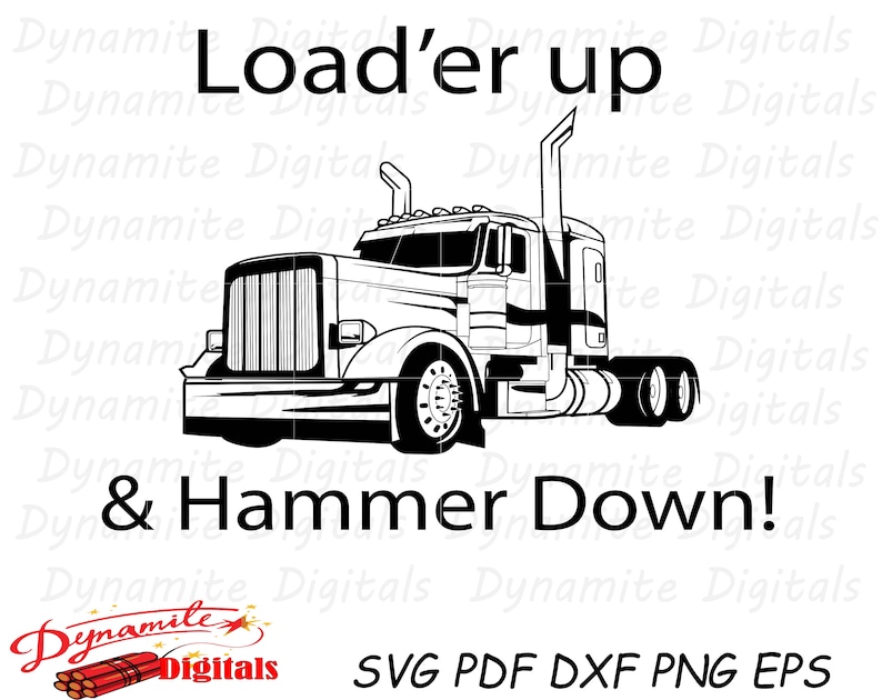 Load'er up and Hammer Down, Trucker, Hammer Down, Truck Driver, Funny