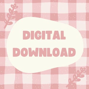 May include: A digital download graphic with the words "DIGITAL DOWNLOAD" in pink, set against a cream-colored oval. The background features a pink and white gingham pattern with decorative leaf sprigs.